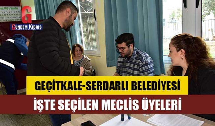 Geçitkale-Serdarlı Belediye Meclis Üyeleri açıklandı