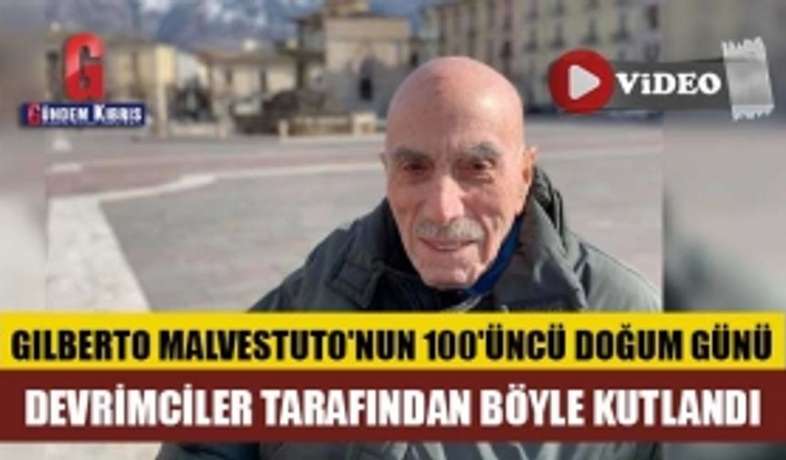 Gilberto Malvestuto'nun 100'üncü doğum günü böyle kutlandı