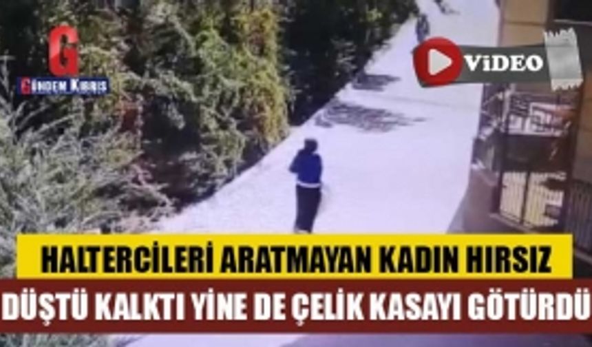 Haltercileri aratmayan kadın hırsız