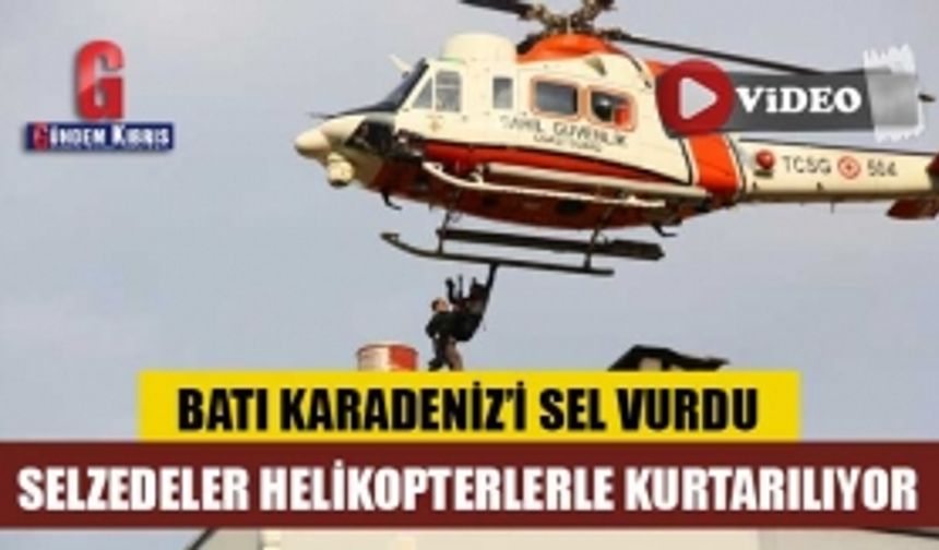 Binalarında mahsur kalan selzedeler helikopterlerle kurtarılıyor