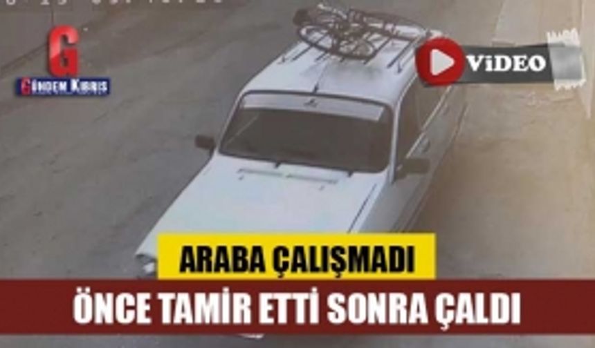 Önce tamir etti sonra çaldı