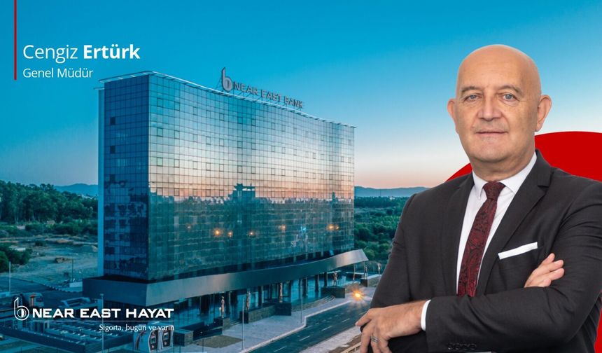 Near East Hayat’ta Üst Düzey Atama Cengiz Ertürk Genel Müdür Oldu