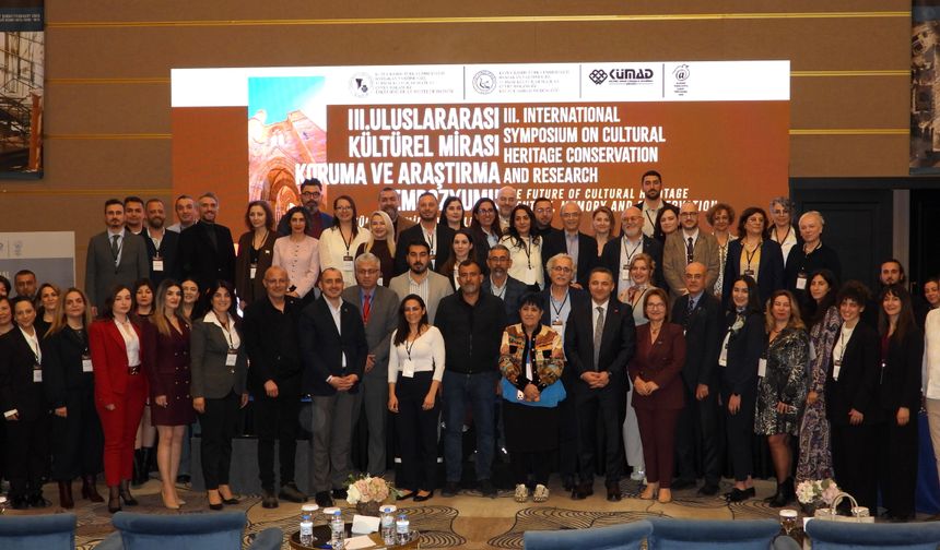 III. Uluslararası Kültürel Mirası Koruma ve Araştırma Sempozyumu tamamlandı