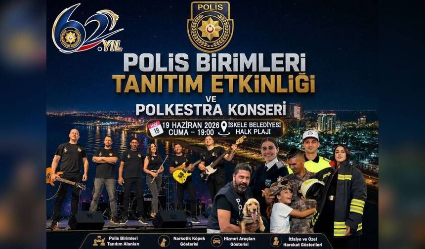 "Polis Birimleri Tanıtım Etkinliği ve Polkestra Konseri” cuma günü İskele Halk Plajı'nda