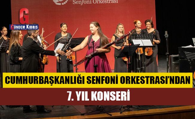 Cumhurbaşkanlığı Senfoni Orkestrası'ndan 7. Yıl Konseri - Gündem Kıbrıs ...