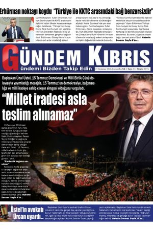 15 Temmuz 2026 Gündem Kıbrıs